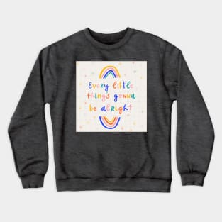 Everything will be fine Crewneck Sweatshirt